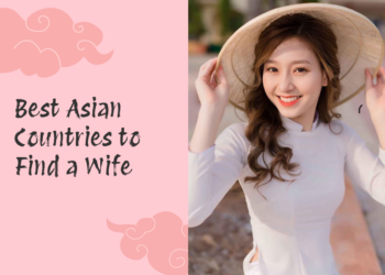 Asian Countries to Find a Wife