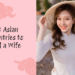 Asian Countries to Find a Wife